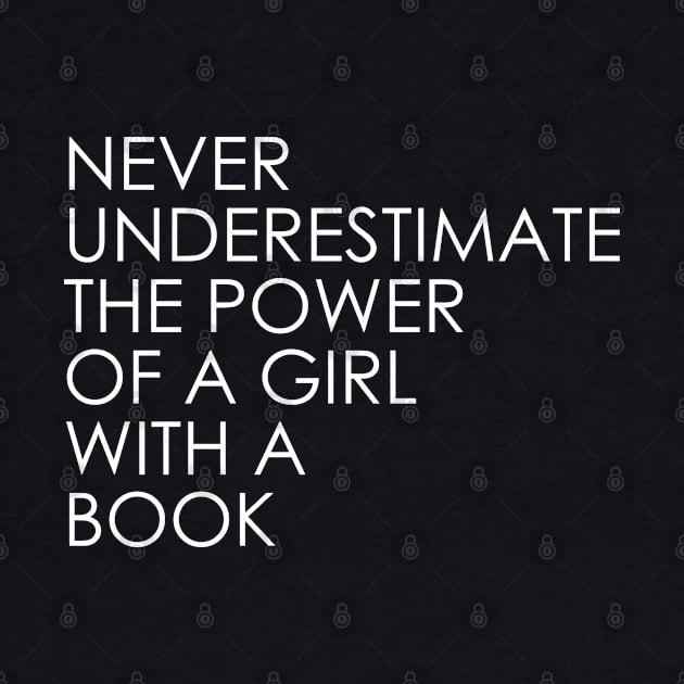 Never Underestimate The Power of A Girl With A Book by Oyeplot